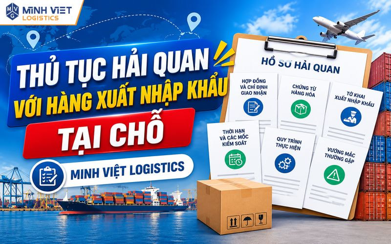 Thủ Tục Hải Quan Với Hàng Xuất Nhập Khẩu Tại Chỗ